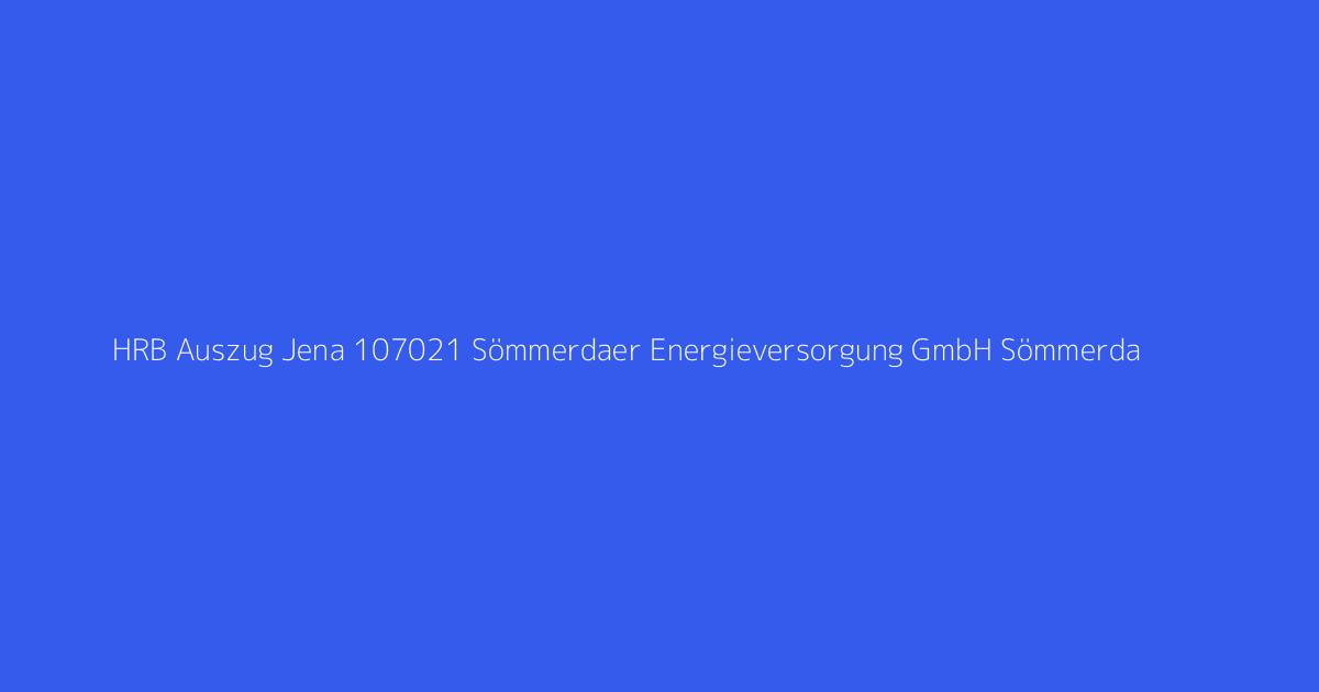 HRB Auszug Jena 107021 Sömmerdaer Energieversorgung GmbH Sömmerda